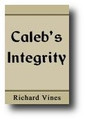 Caleb's Integrity by Richard Vines