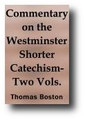 Commentary on the Westminster Shorter Catechism (2 Volume Set) by Thomas Boston