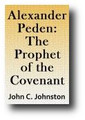 Alexander Peden: The Prophet of the Covenant by John C. Johnston