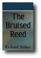 The Bruised Reed by Richard Sibbes