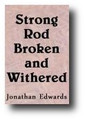 God's Awful Judgment in the Breaking and Withering of the Strong Rods of a Community by Jonathan Edwards