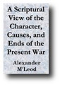 A Scriptural View of the Character, Causes, and Ends of the Present War (1815) by Alexander M'Leod
