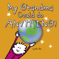My Grandma Could Do Anything! Book