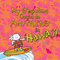My Grandma Could Do Anything in Hawaii! Book