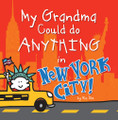 My Grandma Could Do Anything in New York City! Book