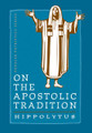 On the Apostolic Tradition