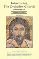 Introducing the Orthodox Church: Its Faith and Life