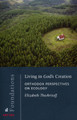Living in God's Creation: Orthodox Perspectives on Ecology