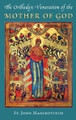Orthodox Veneration of the Mother of God, The