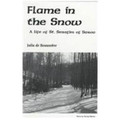Flame in the Snow - A Life of St. Seraphim of Sarov