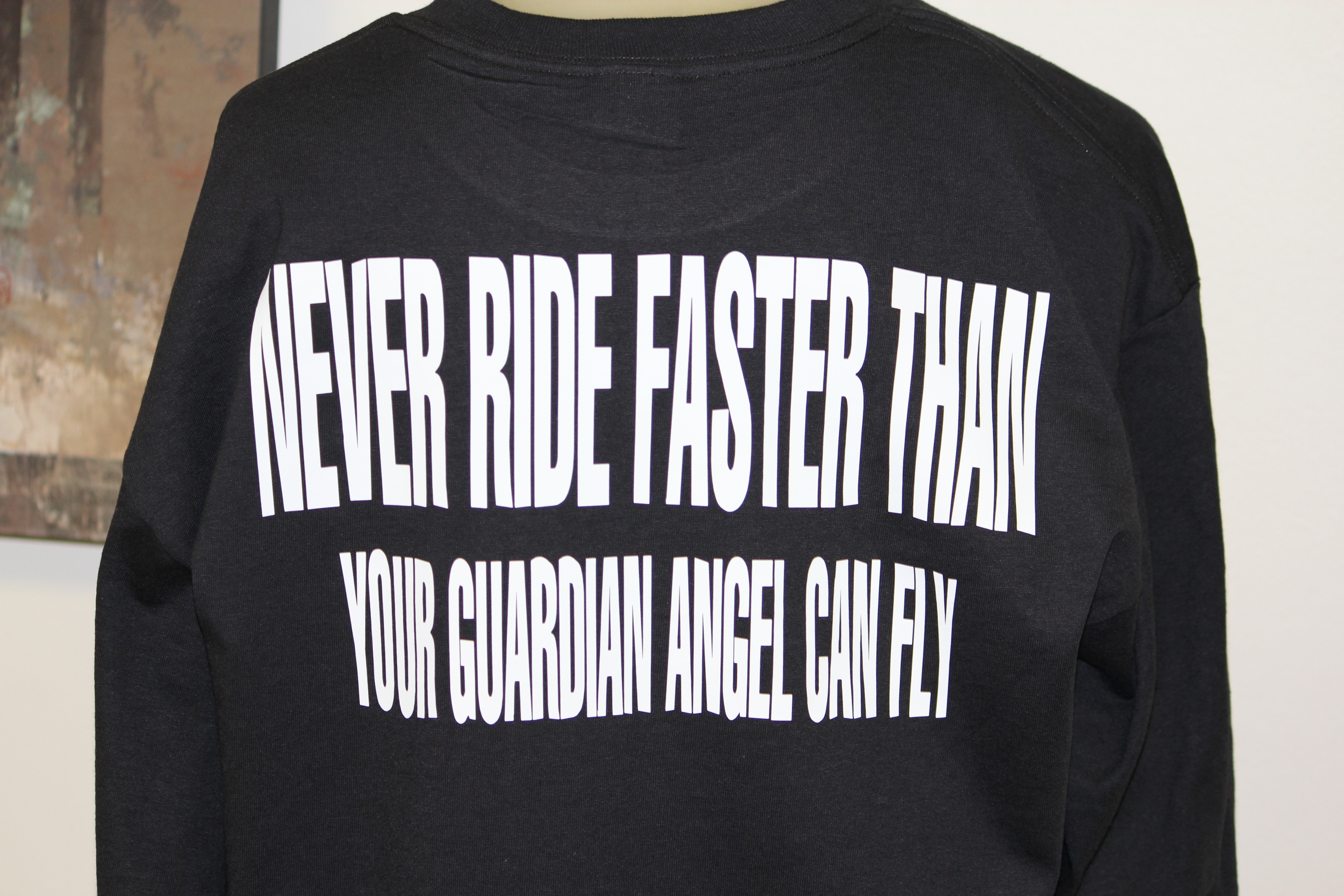 never ride faster than your angel