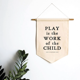 Canvas Banner - Play Is the Work of the Child