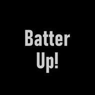 Batter Up 