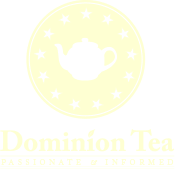 Dominion Tea - Passionate & Informed