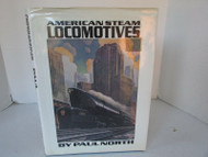 American Steam Locomotives by Paul North (1988, Hardcover) W/DJ