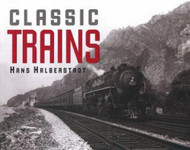 Classic Trains by Hans Halberstadt (2003, Hardcover) COFFEE TABLE BOOK DJ