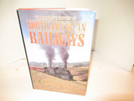 COMPLETE HISTORY OF NORTH AMERICAN RAILROADS- HARDCOVER BOOK- 352 PAGES -W51