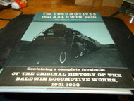 THE LOCOMOTIVES THAT BALDWIN BUILT HC BOOK W/DJ BY FRED WESTING BONANZA LotD