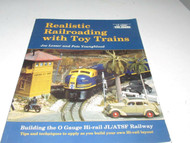 REALISTIC RAILROADING WITH TOY TRAINS BOOK- BY GREENBERG - LN - B12R