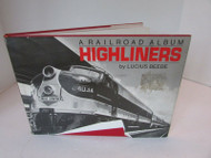 HIGHLINERS A RAILROAD ALBUM BY LUCIUS BEEBE HC BOOK W/DJ 1940 TRAINS LotD