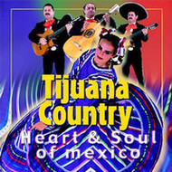 HEART & SOUL OF MEXICO TIJUANA COUNTRY NEW CD SEALED