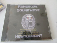 HOW YOUDOIN? BY RENEGADE SOUNDWAVE NEW CD SEALED