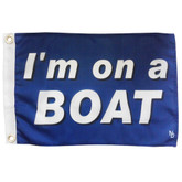 NAUTI "I'm on a Boat" Funny Flag