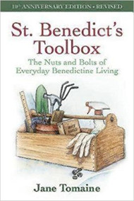 St. Benedict's Toolbox: The Nuts and Bolts of Everyday Benedictine Living (10th Anniversary Edition-Revised)