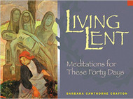 Living Lent: Meditations for These Forty Days