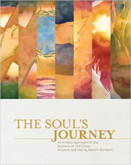 The Soul's Journey: An Artist's Approach to the Stations of the Cross