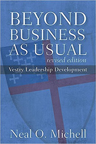 Beyond Business as Usual, Revised Edition: Vestry Leadership Development 