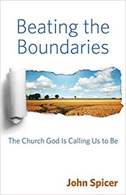 Beating the Boundaries: The Church God Is Calling Us to Be