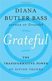 Grateful: The Transformative Power of Giving Thanks