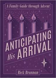 Anticipating His Arrival: A Family Guide through Advent