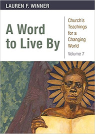 A Word to Live By (Churchs Teachings for a Changing World, Volume 7)