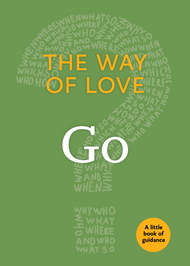 The Way of Love: Go (A Little Book of Guidance)