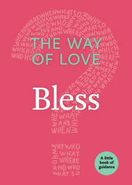 The Way of Love: Bless (A Little Book of Guidance)