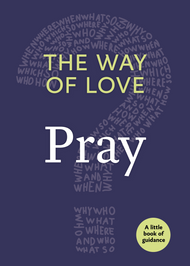 The Way of Love:  Pray (A Little Book of Guidance)
