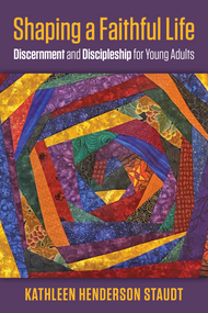 Shaping a Faithful Life: Discernment and Discipleship for Young Adults