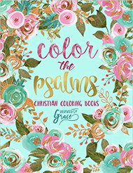 Color The Psalms: Inspired To Grace: Christian Coloring Books: A Scripture Coloring Book