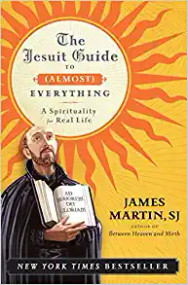 The Jesuit Guide to Almost Everything: A Spirituality for Real Life