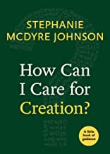 How Can I Care for Creation?  A Little Book of Guidance