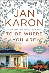 To Be Where You Are (A Mitford Novel)