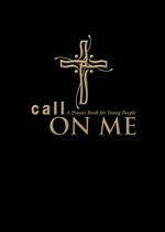 Call On Me: A Prayer Book for Young People (Paperback)