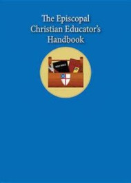 The Episcopal Christian Educator's Handbook