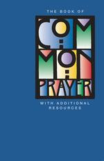 The Book of Common Prayer: Using your Book of Common Prayer (With Additional Resources)