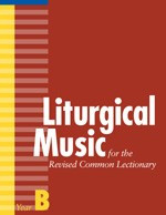 Liturgical Music for the Revised Common Lectionary (Year B)