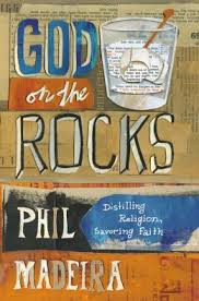God on the Rocks: Distilling Religion, Savoring Faith