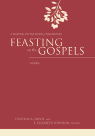 Feasting on the Gospels: Mark