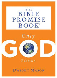 The Bible Promise Book: Only God Edition